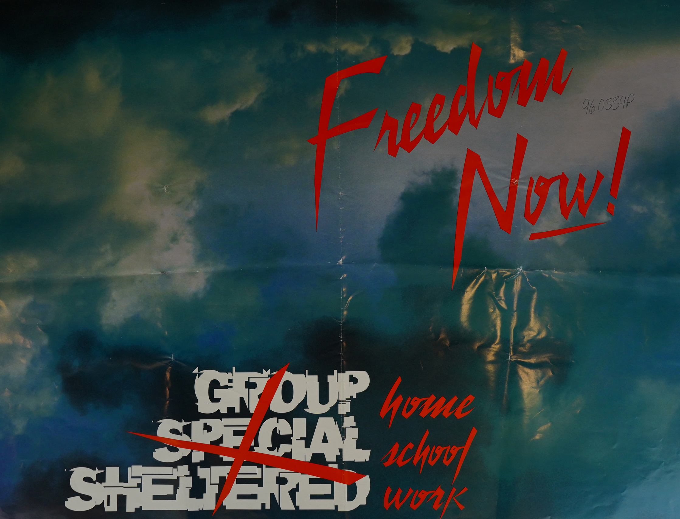 Poster with Freedom Now in red text with the words GROUP, SPECIAL, and SHELTERED in white crossed our adjacent to home, school and work in red on background of clouds